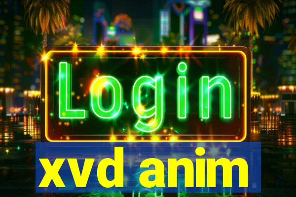 xvd anim